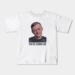 YOU’RE GONNA DIE | Garyvee Kids T-Shirt